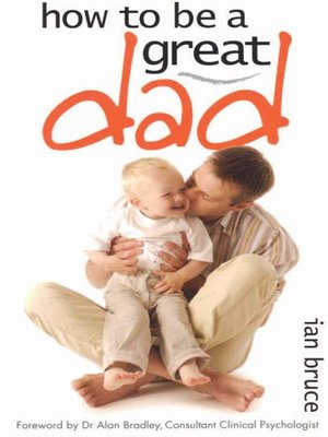cover image of How to be a Great Dad